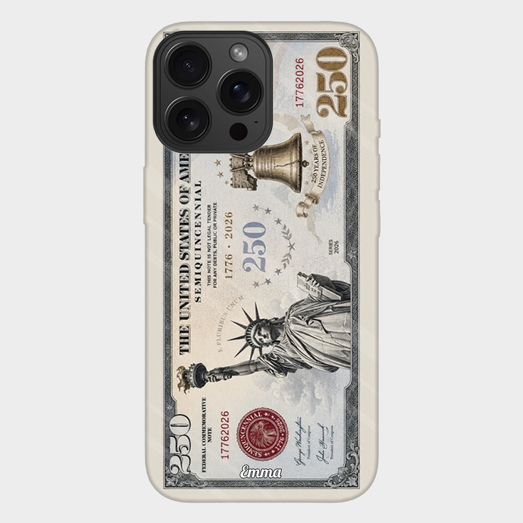 Commemorative Bills Funny 4th Of July 250th Anniversary - Personalized Independence Day/ 4th of July Full Print Phone Case
