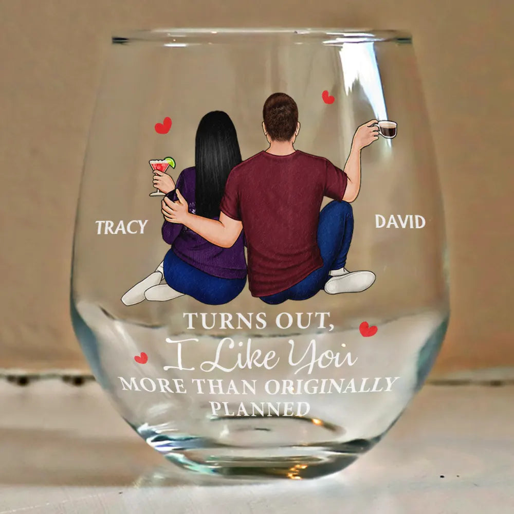 Personalized Couple Wine Glass Cup - "Turns Out, I Like You More Than Originally Planned" | Romantic Gift for Valentine's Day, Christmas, and Anniversaries