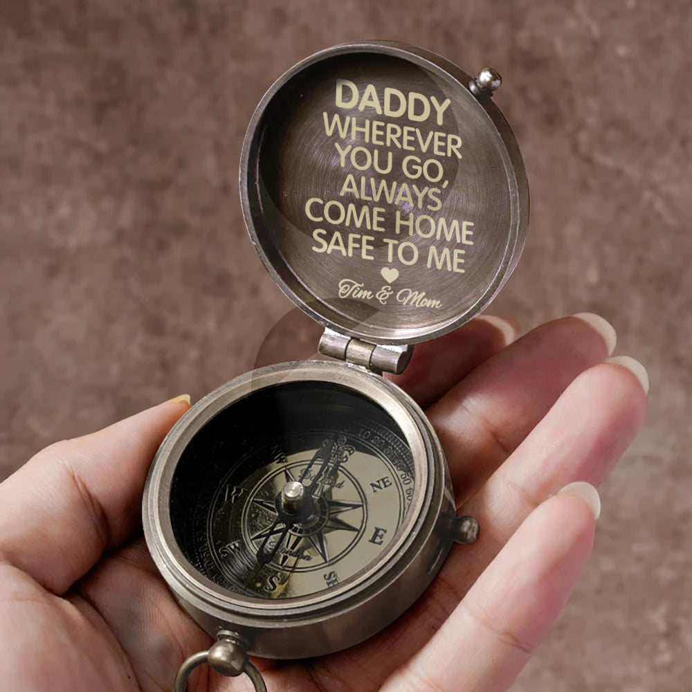 Always Come Home Safe Daddy - Personalized Father Compass