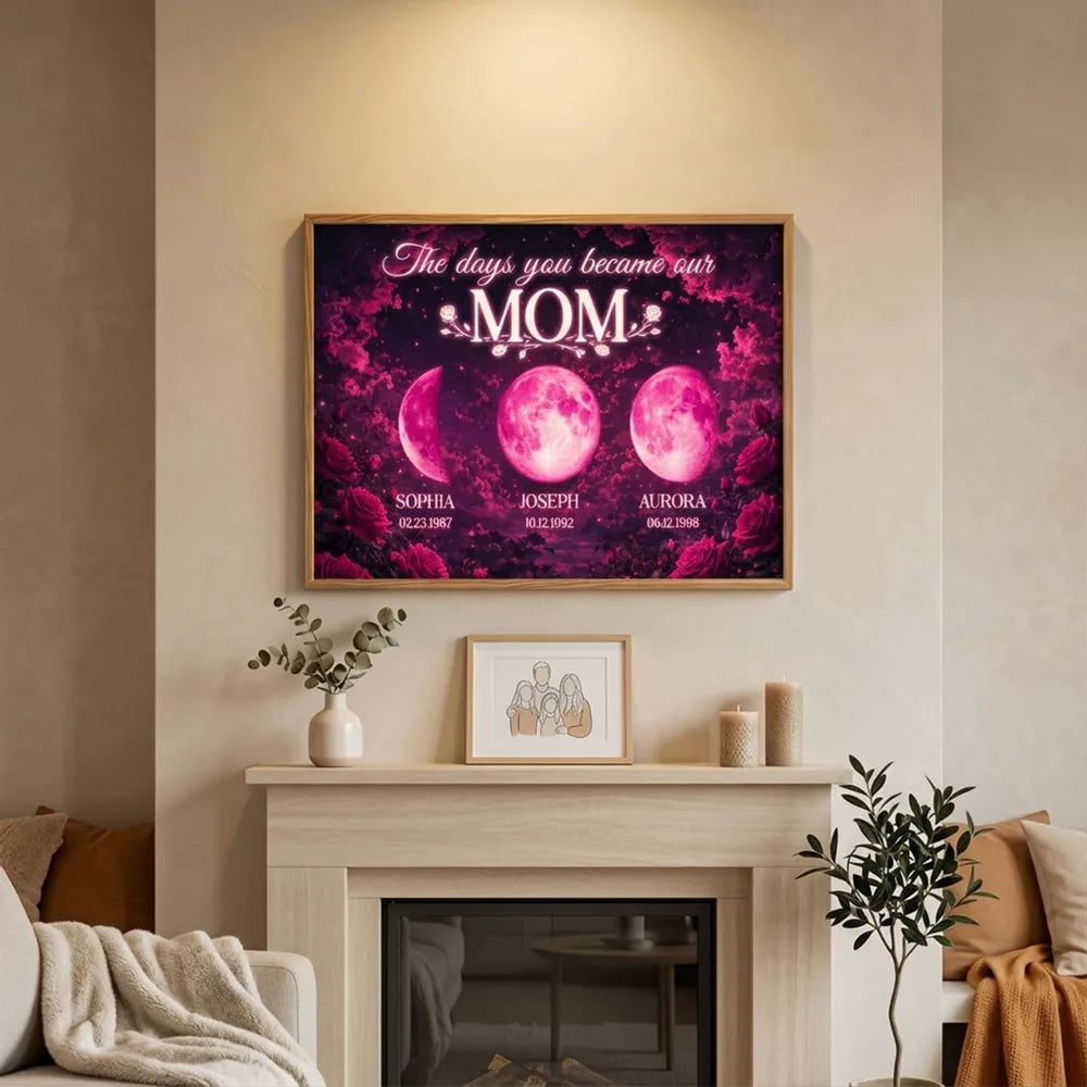The Days You Became Our Mom Poster, Personalized Pink Moon Wall Art with Rose Accents, Meaningful Gift for Mom