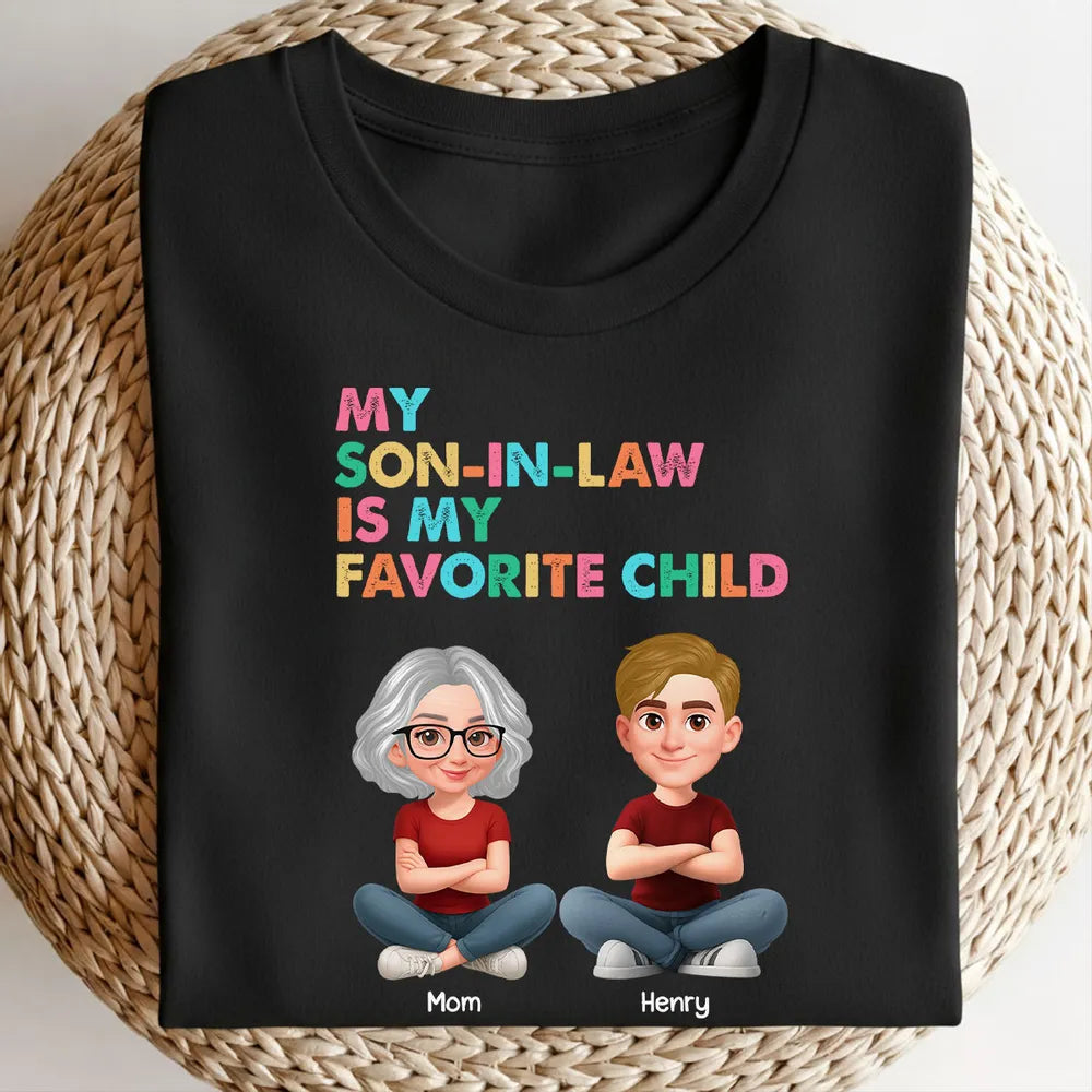 Personalized Classic Tee, My Son-In-Law Is My Favorite Child Funny Gift For Mom Or Mother-In-Law, Colorful Quote