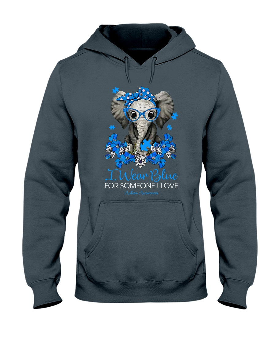 I Wear Blue For Someone I Love - Autism Awareness T-shirt and Hoodie 0520