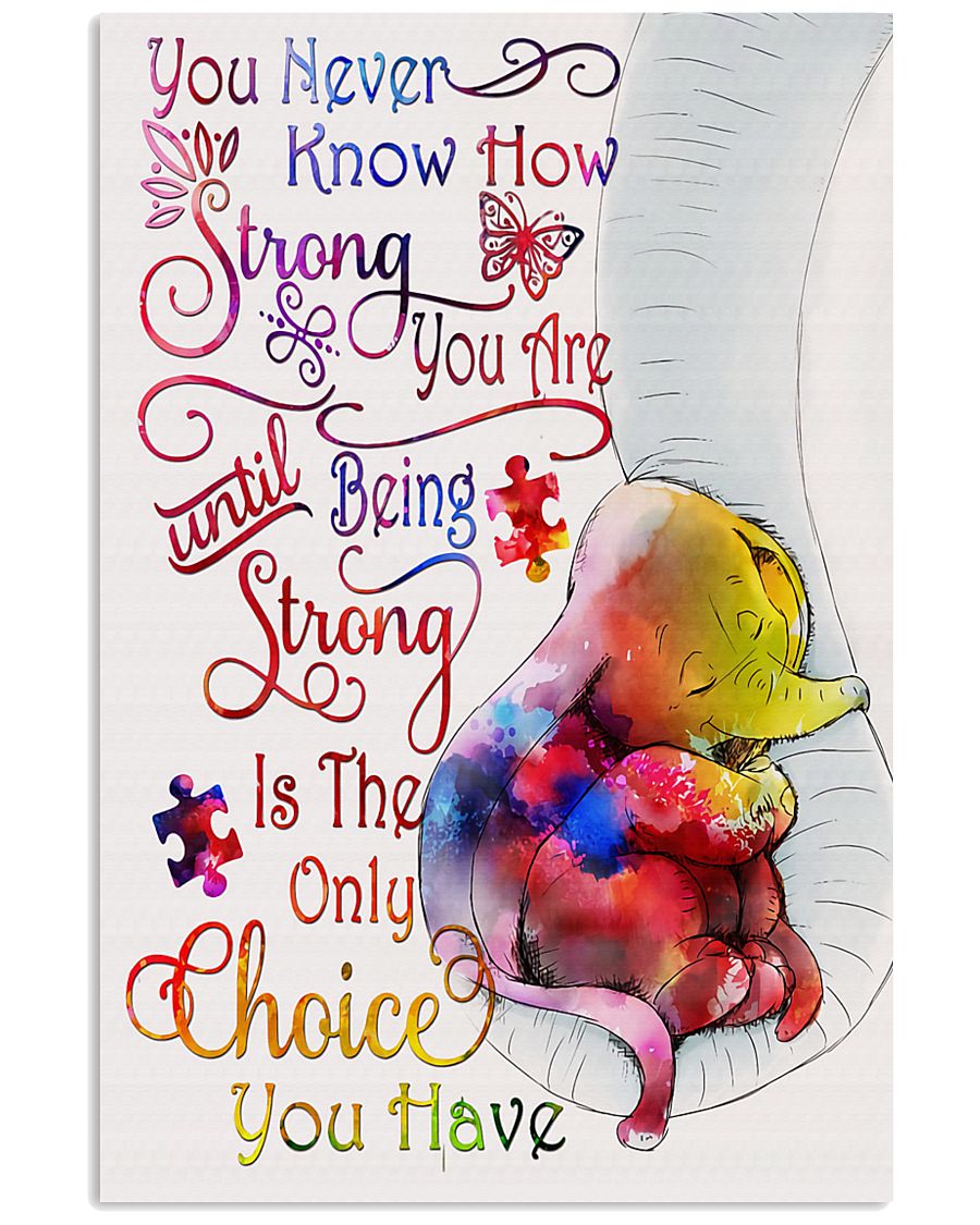 Autism Being Strong Is The Only Choice You Have - Autism Awareness Poster 0921