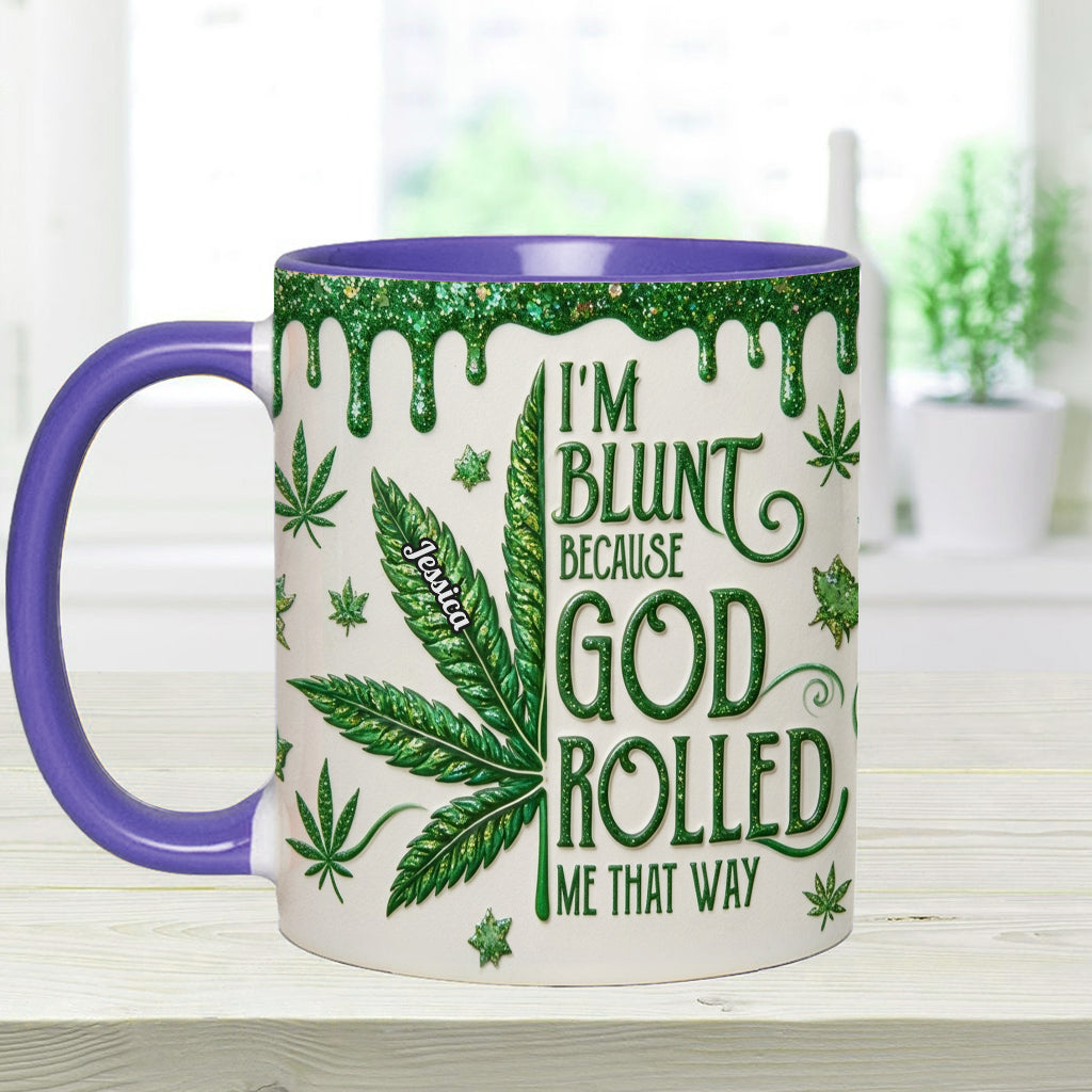 I'm Blunt Because God Rolled Me That Way - Personalized Weed Accent Mug & Coaster