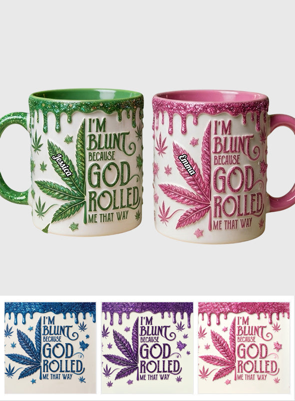 I'm Blunt Because God Rolled Me That Way - Personalized Weed Accent Mug & Coaster