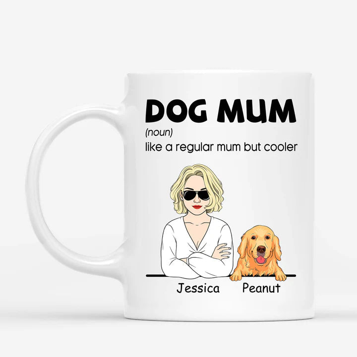 Custom Dog Mum Mug – 'Like a Regular Mum But Cooler' Personalized Ceramic Coffee Mug – Ideal Gift for Dog Mums