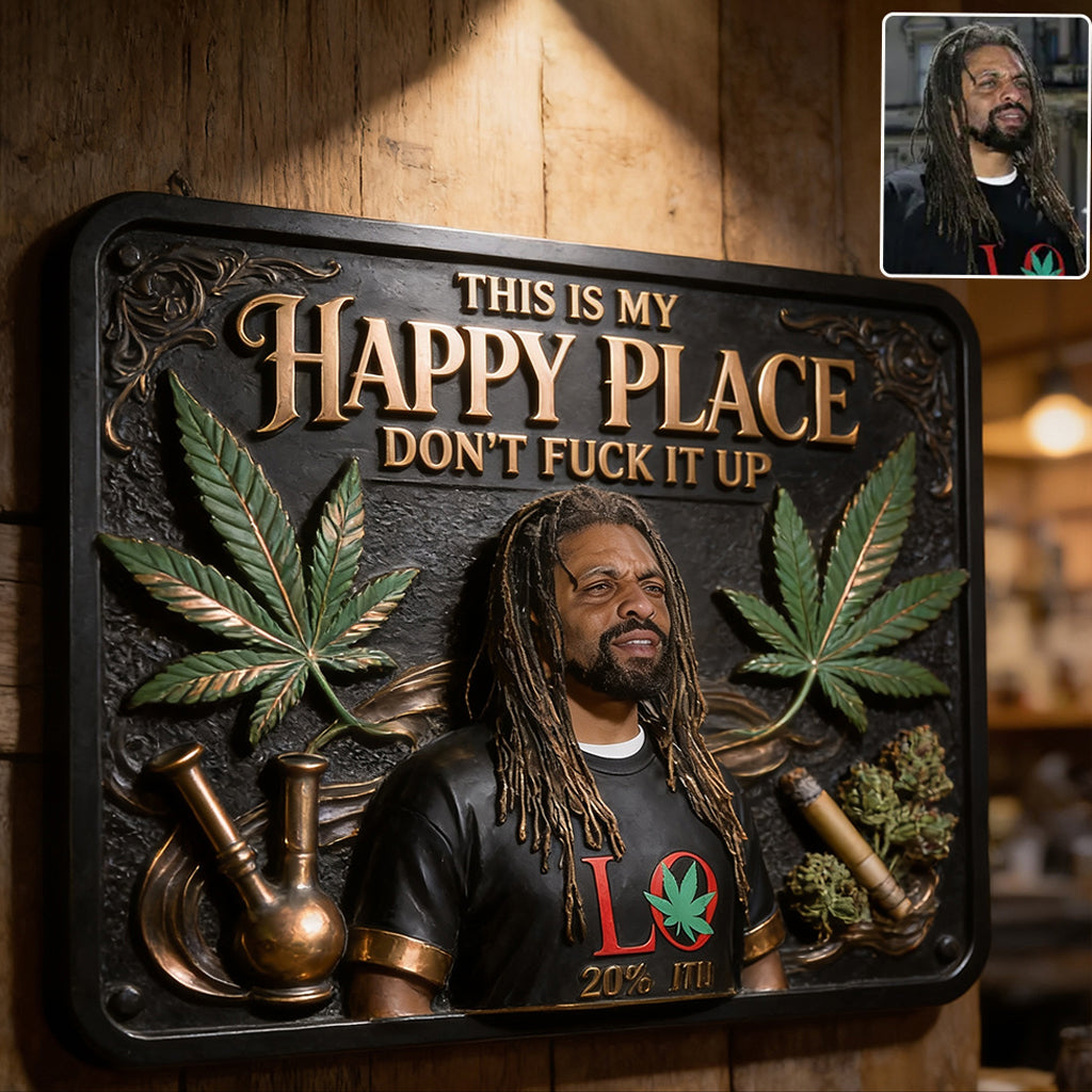 Cannabis Enthusiast, Custom From Any Photo, This Is My Happy Place - Personalized Weed 3D Printed Cut Metal Sign