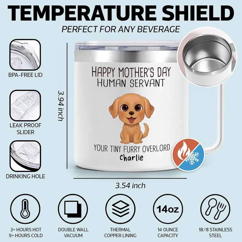 "Happy Mother's Day Human Servant" Personalized Stainless Steel Coffee Mug – Perfect Gift for Dog Lovers