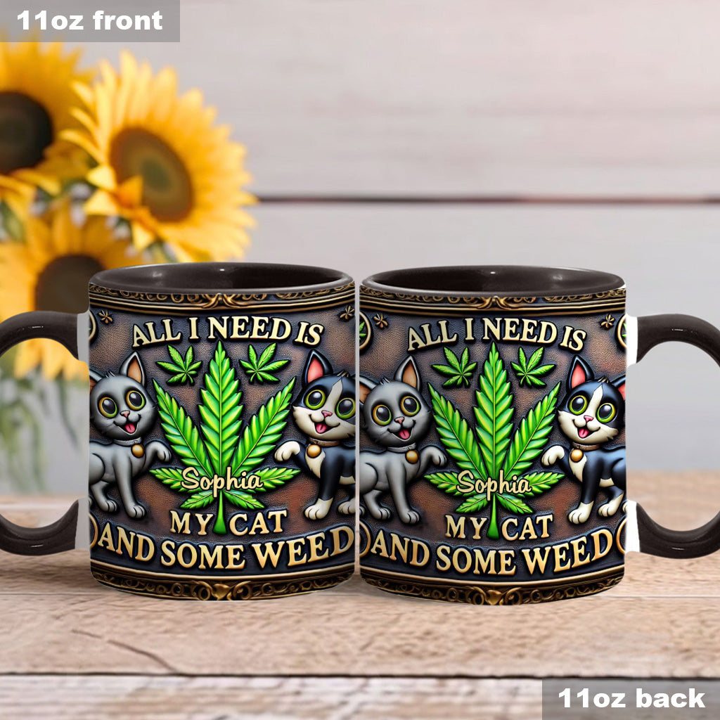All I Need Is My Cat And Some Weed - Personalized Weed Accent Mug