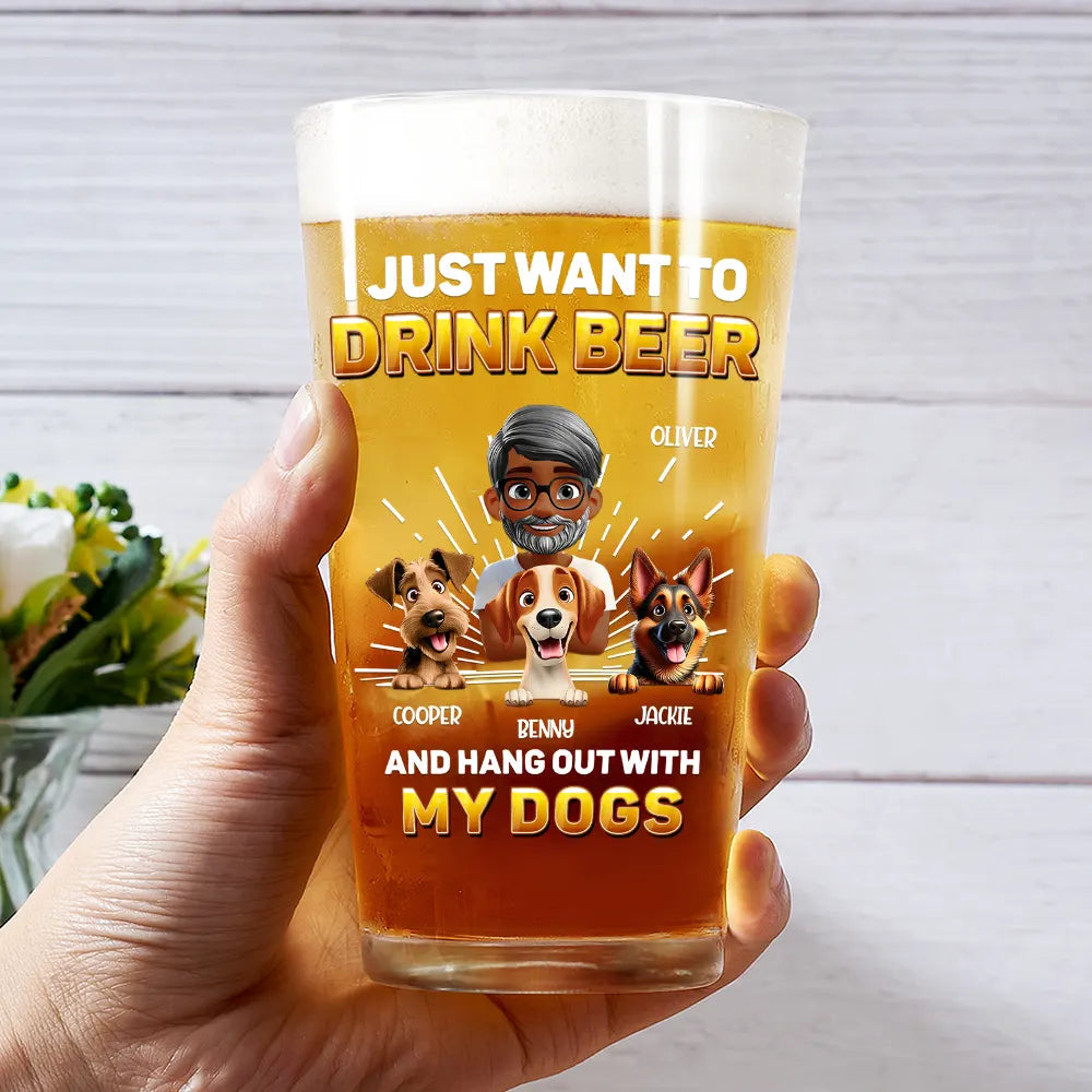 "I Just Want to Drink Beer and Hang Out with My Dog" Custom Beer Glass – Personalized Design for Dog Lovers