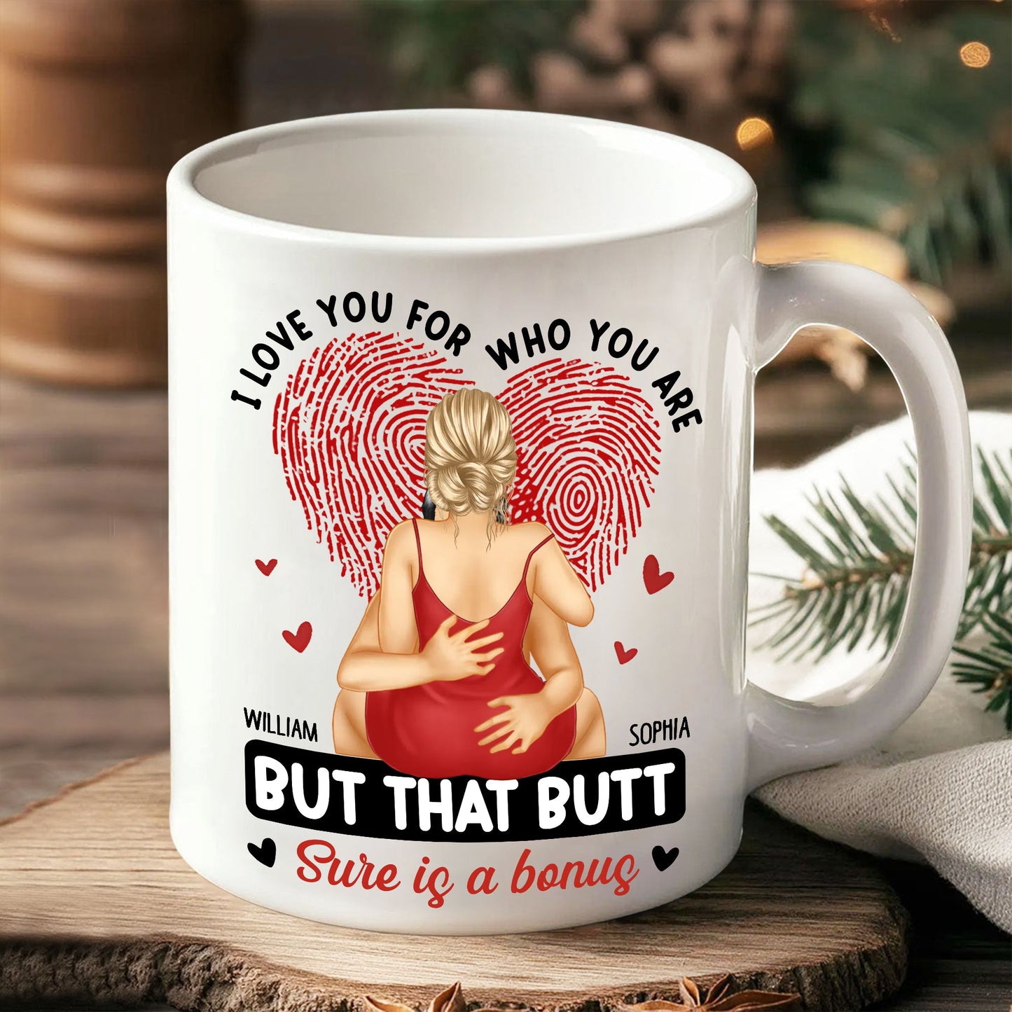 Personalized Mug - I Love You For Who You Are, Hugging is a Must, But That Butt is Sure a Bonus - Valentine's Day Gift for Couples