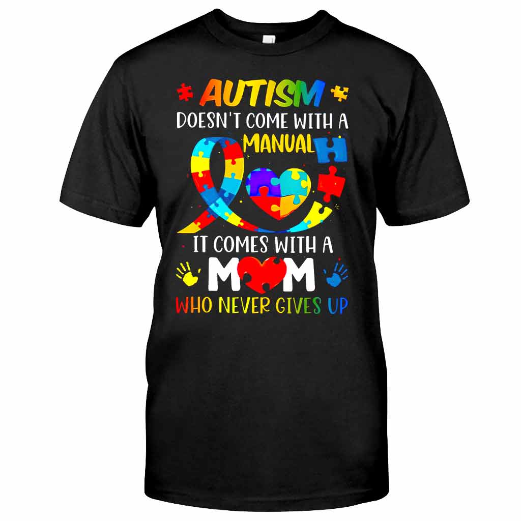 Autism Mom Who Never Gives Up - Autism Awareness T-shirt and Hoodie 0921