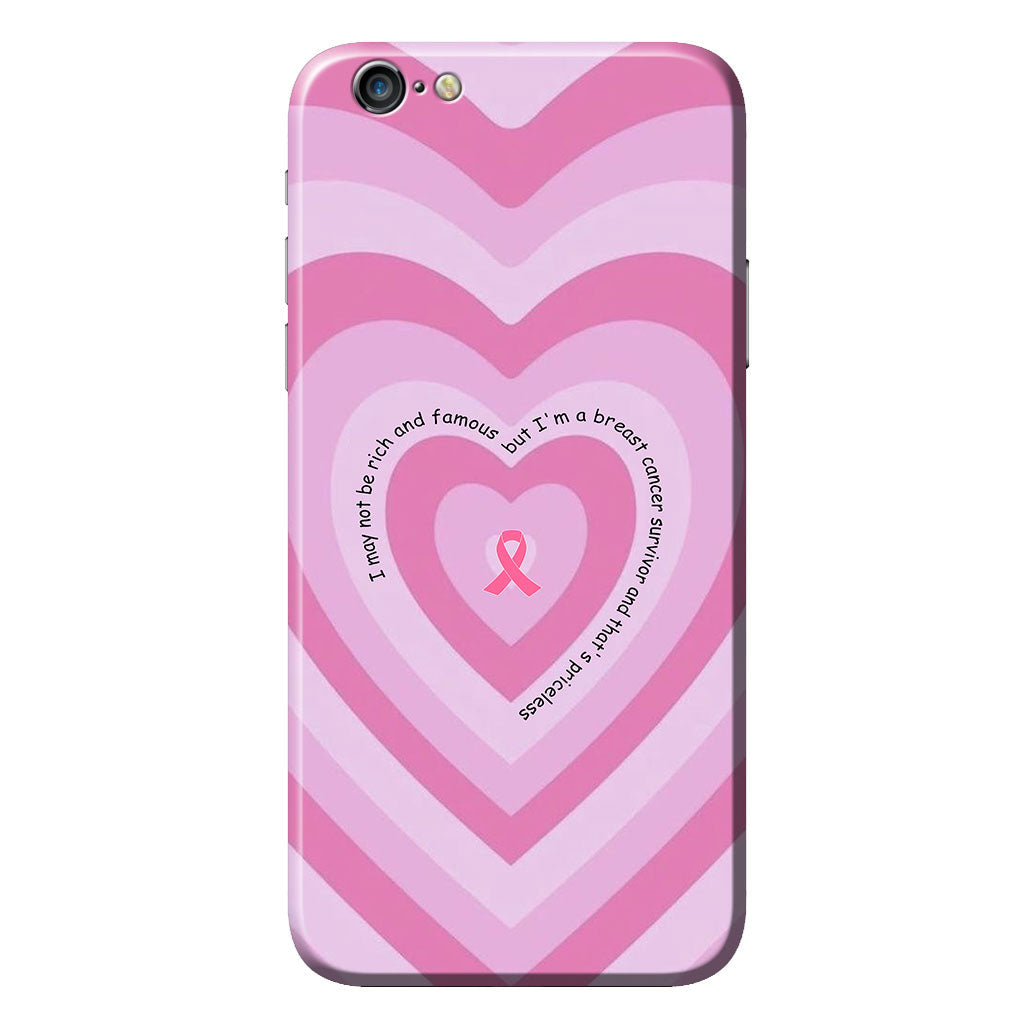 I May Not Be Rich - Breast Cancer Awareness Phone Case