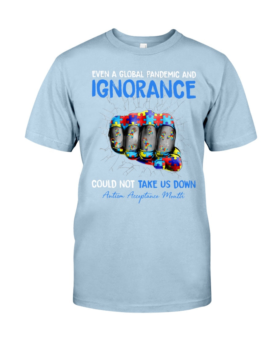 Autism Even A Global Pandemic - Autism Awareness T-shirt and Hoodie 0921