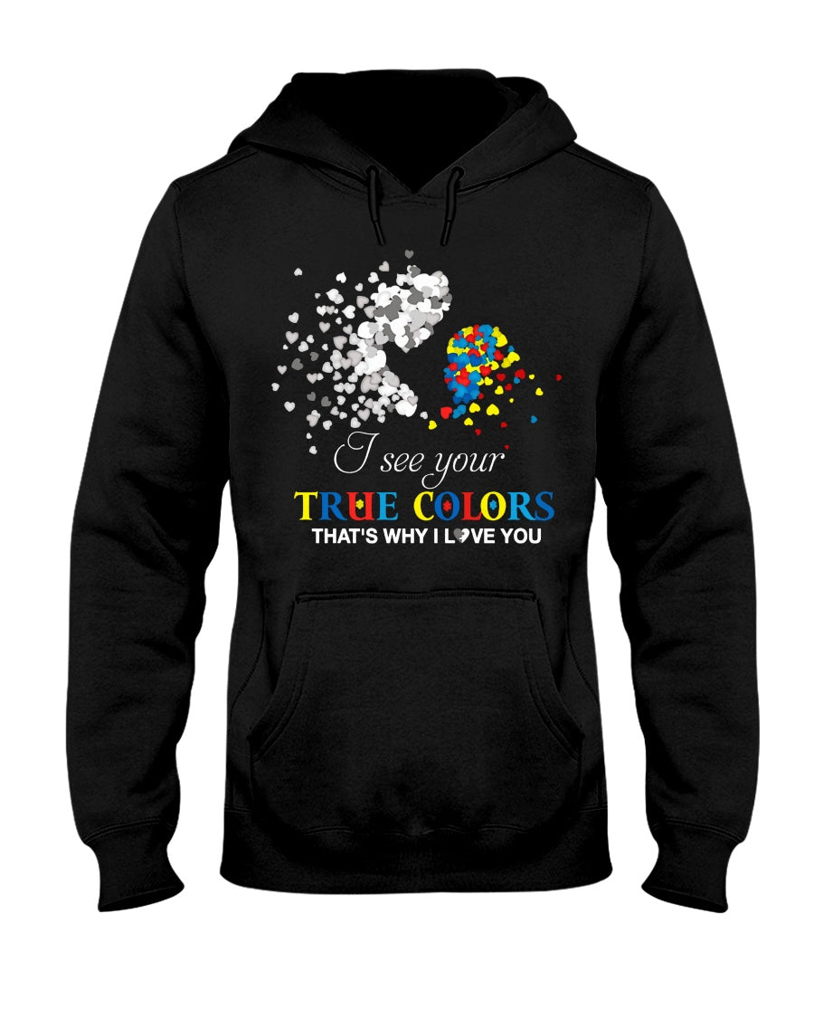 I See Your True Colors That's Why I Love You - Autism Awareness T-shirt and Hoodie 0921
