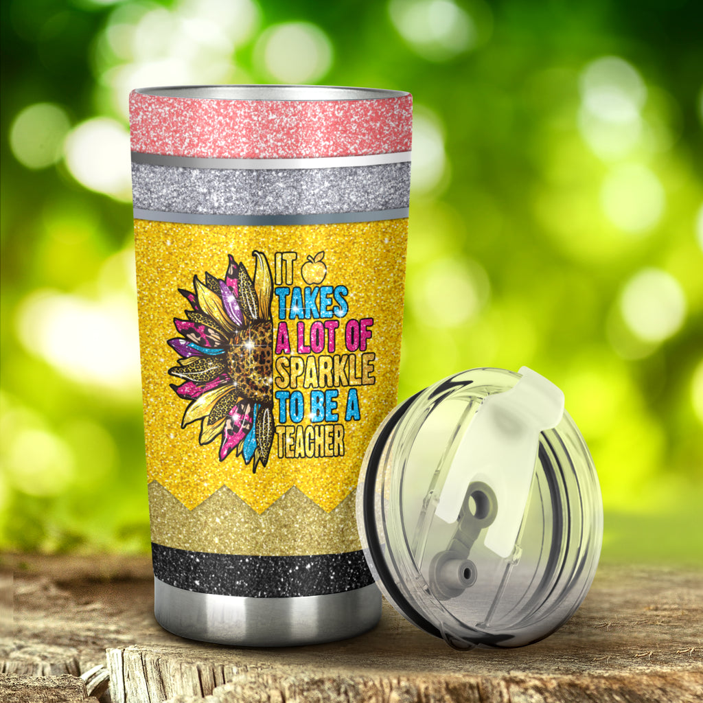It Takes A Lot Of Sparkle To Be A Teacher Teacher Tumbler 0622