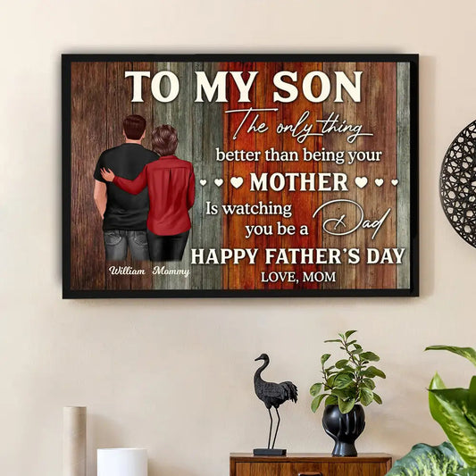 To My Son from Mom – Personalized Father’s Day Poster, Heartfelt Wall Art Gift for Son, Emotional Gift for New Dad