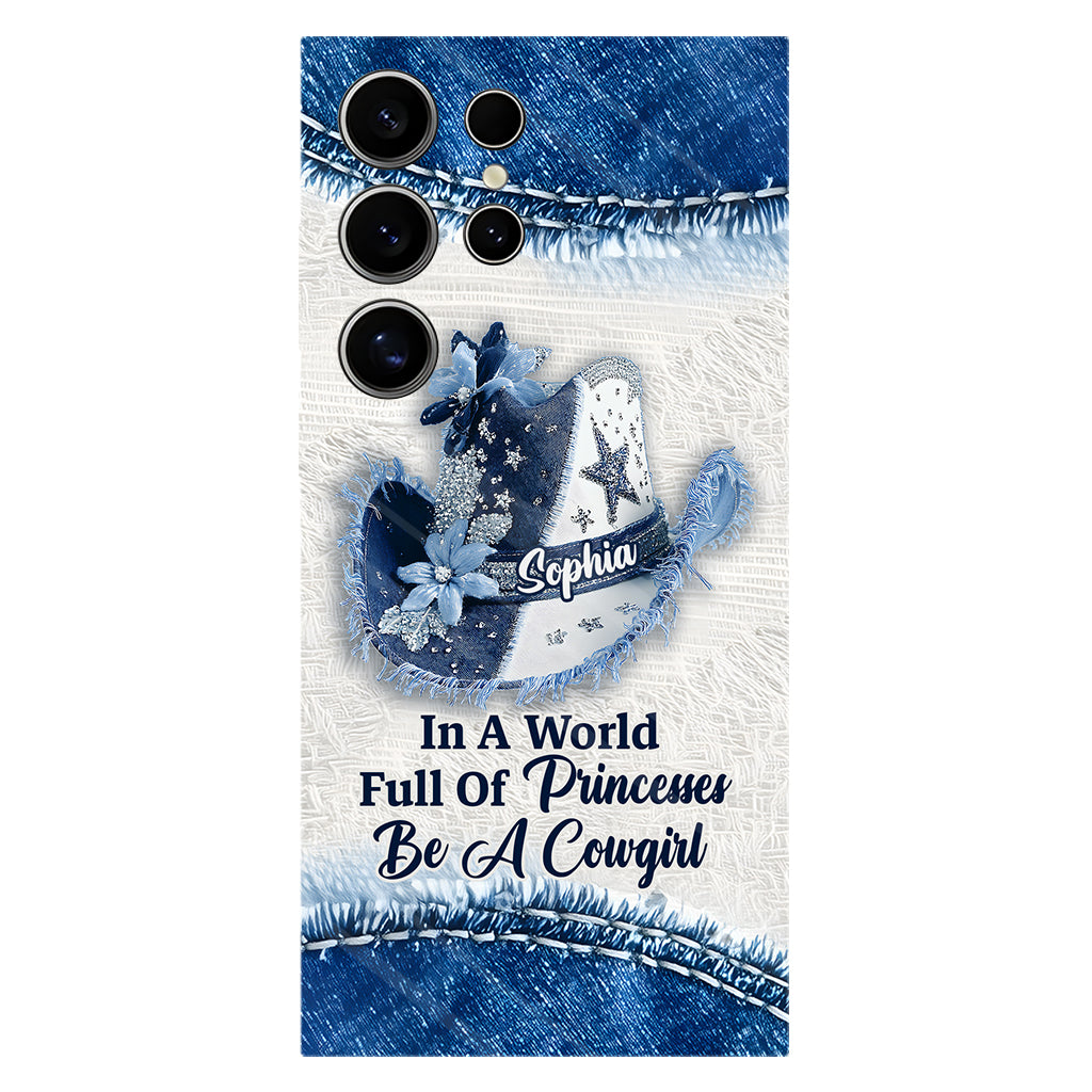 In A World Full Of Princesses - Personalized Cowgirl Full Print Phone Case