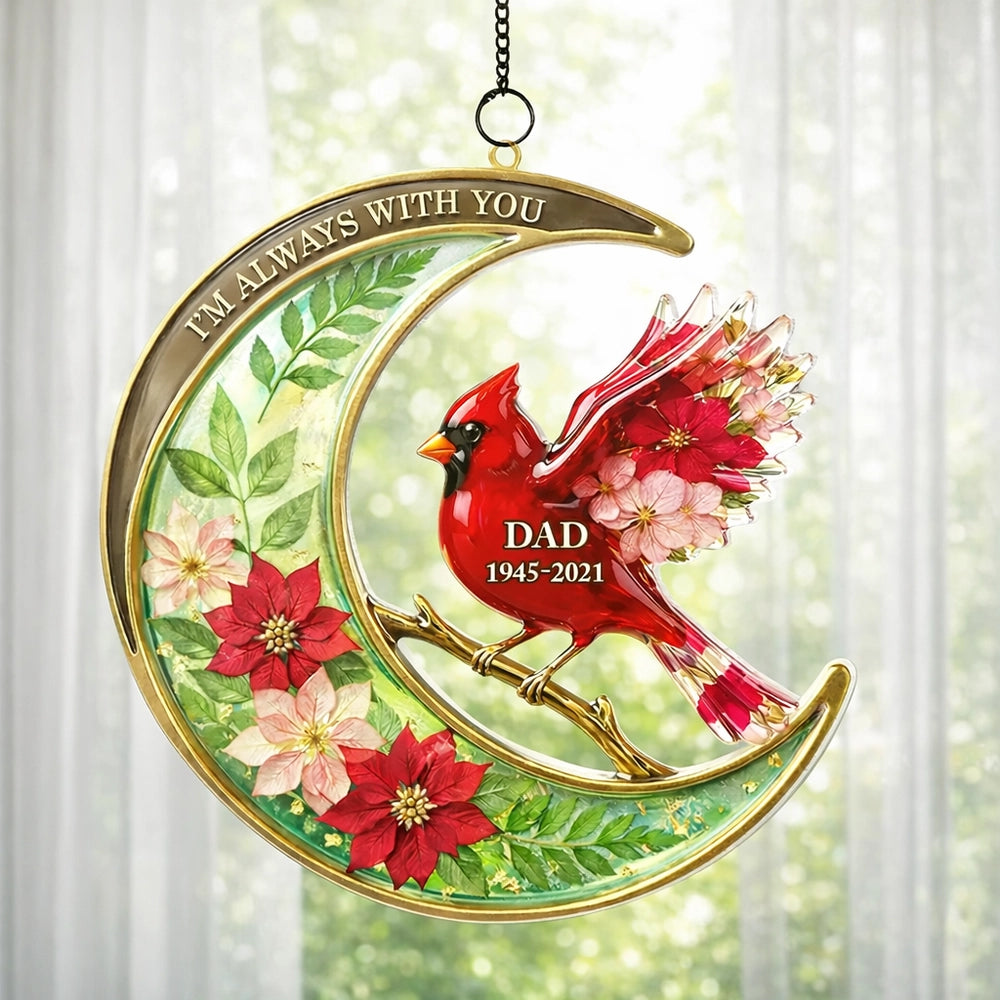 I'm Always With You Cardinal Acrylic Suncatcher Ornament, Personalized Remembrance Window Hanging, Thoughtful Gift for Family