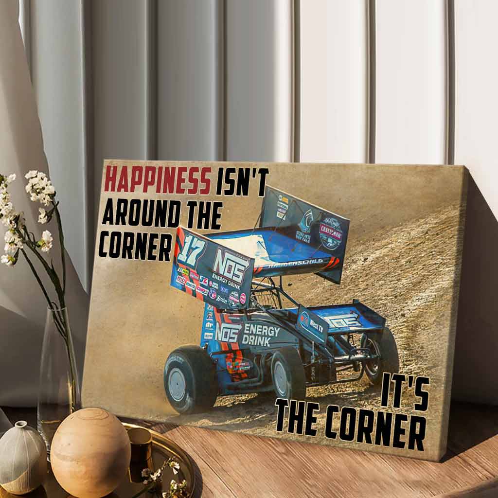 Happiness Isn't Around The Corner - Racing Canvas And Poster