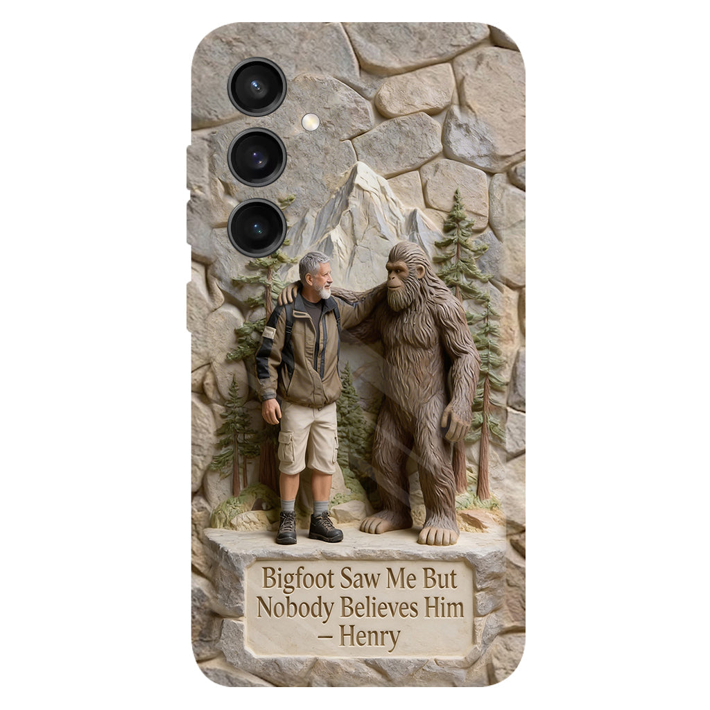 Bigfoot Saw Me But Nobody Believes Him - Personalized Hiking Full Print Phone Case