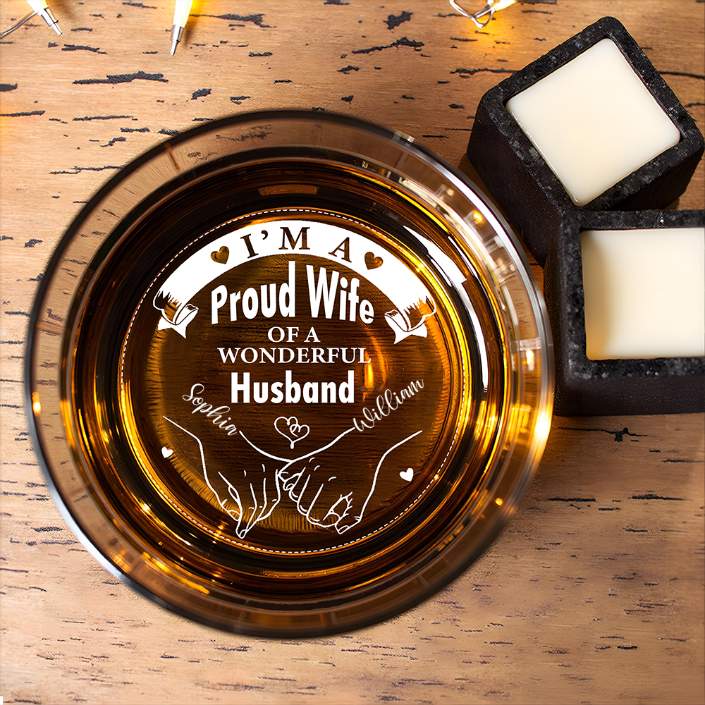 Personalized Whiskey Glass - I'm A Proud Wife of a Wonderful Husband, Valentine's Day Romantic Gift