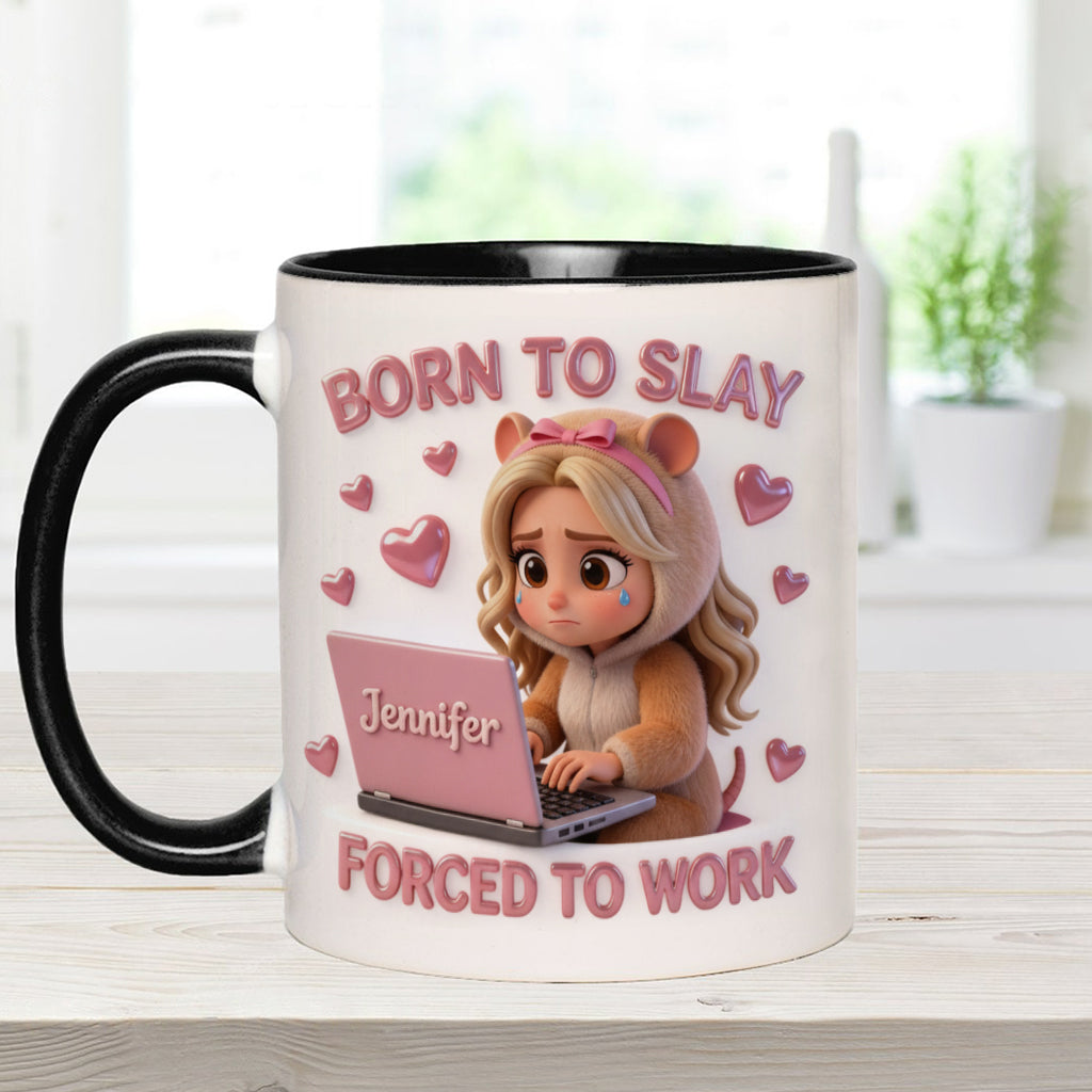 Born to Slay Forced to Work - Personalized Colleague Accent Mug