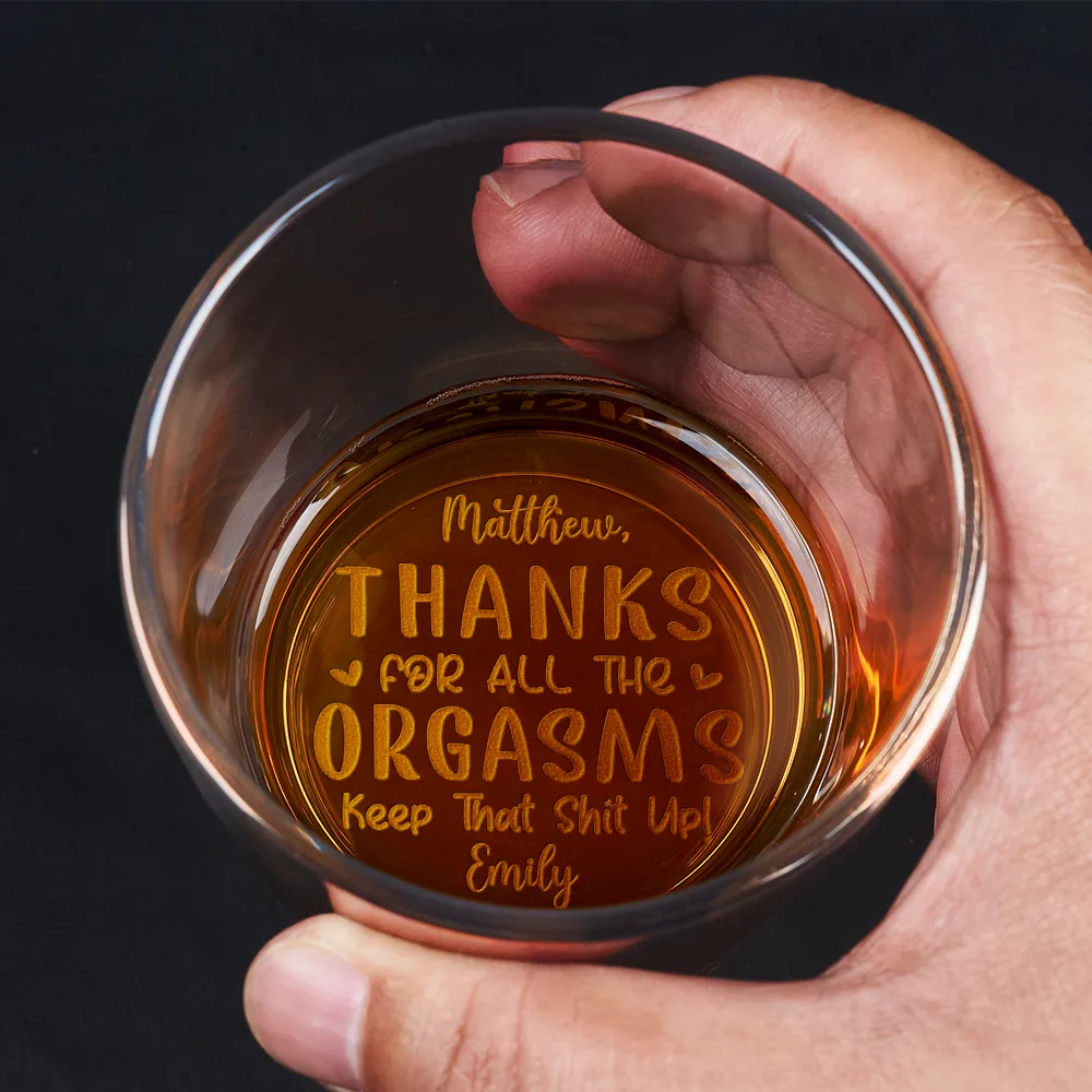 “THANKS FOR ALL THE ORGASMS” Funny Engraved Whiskey Glass, Romantic Gift for Couples, Creative Barware