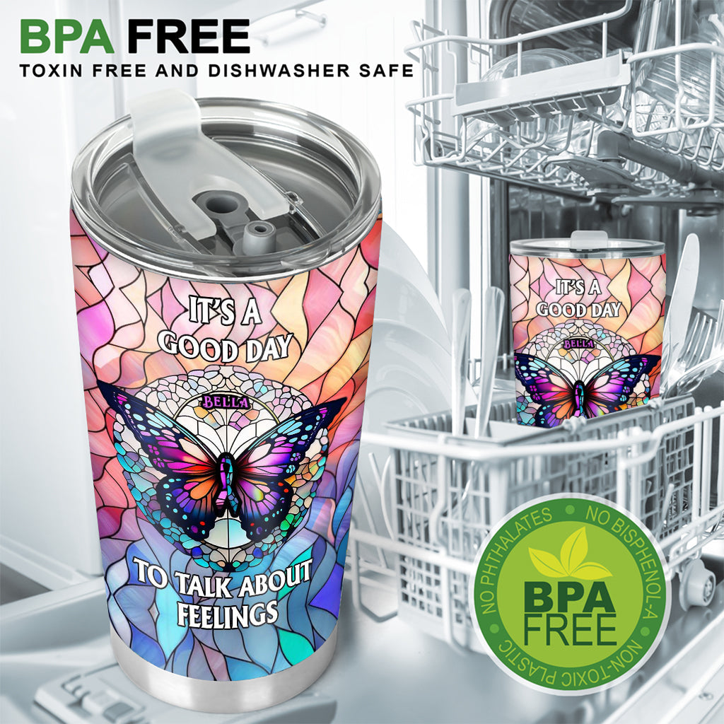 It's A Good Day To Talk About Feelings - Personalized Mental Health Awareness Tumbler