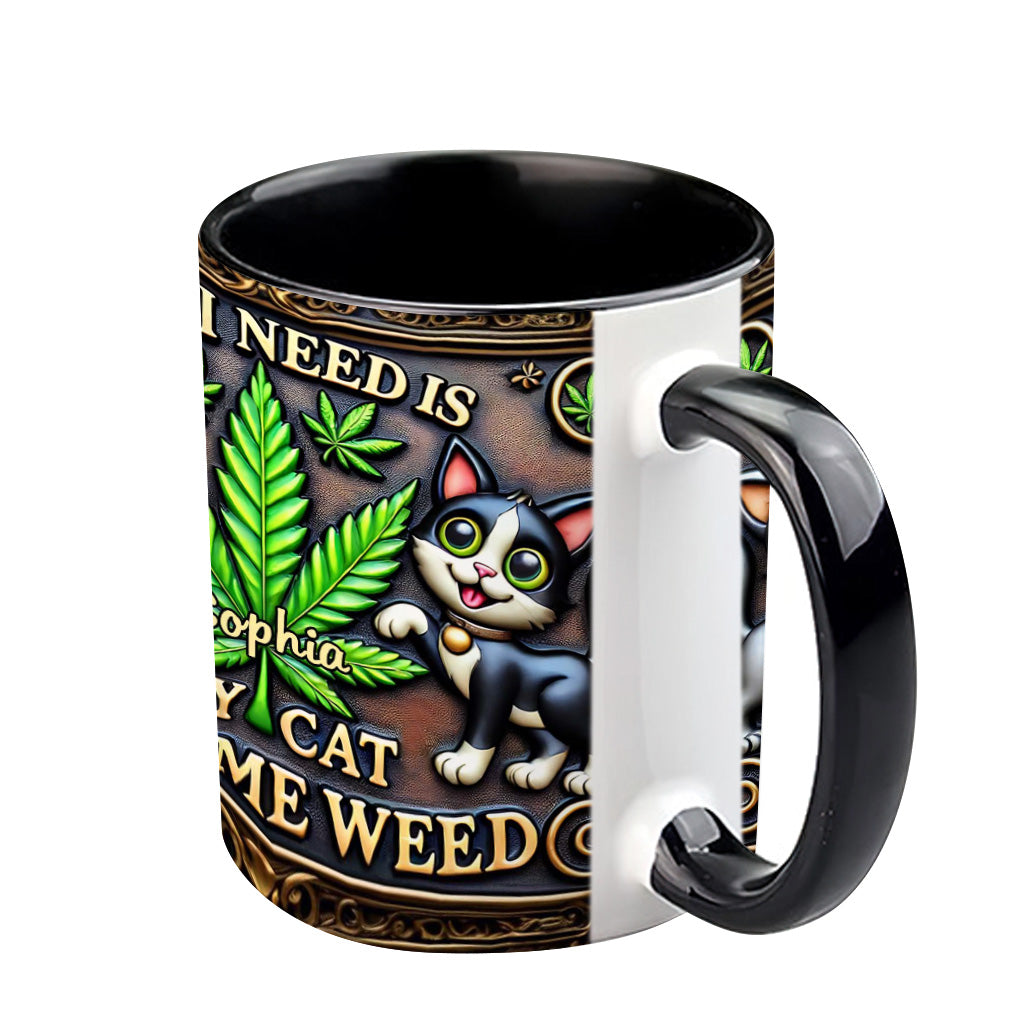 All I Need Is My Cat And Some Weed - Personalized Weed Accent Mug