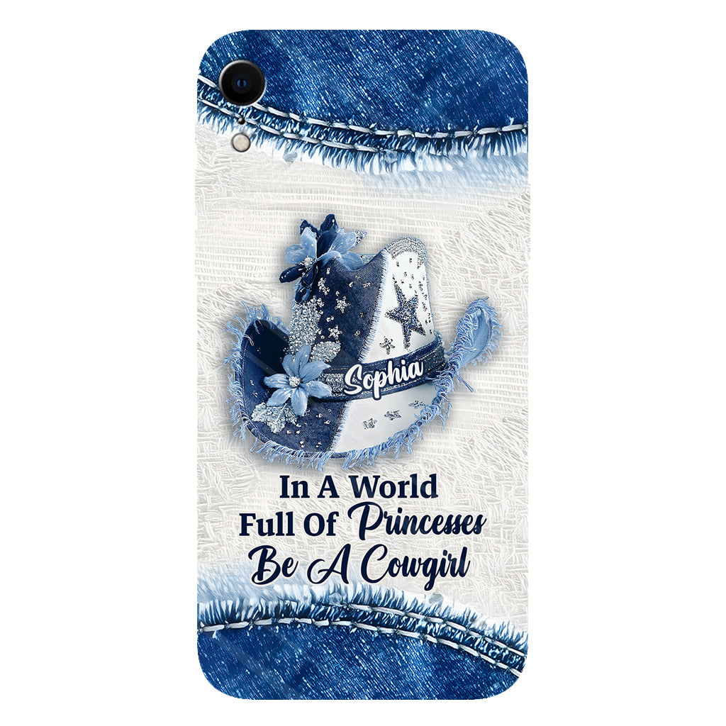 In A World Full Of Princesses - Personalized Cowgirl Full Print Phone Case