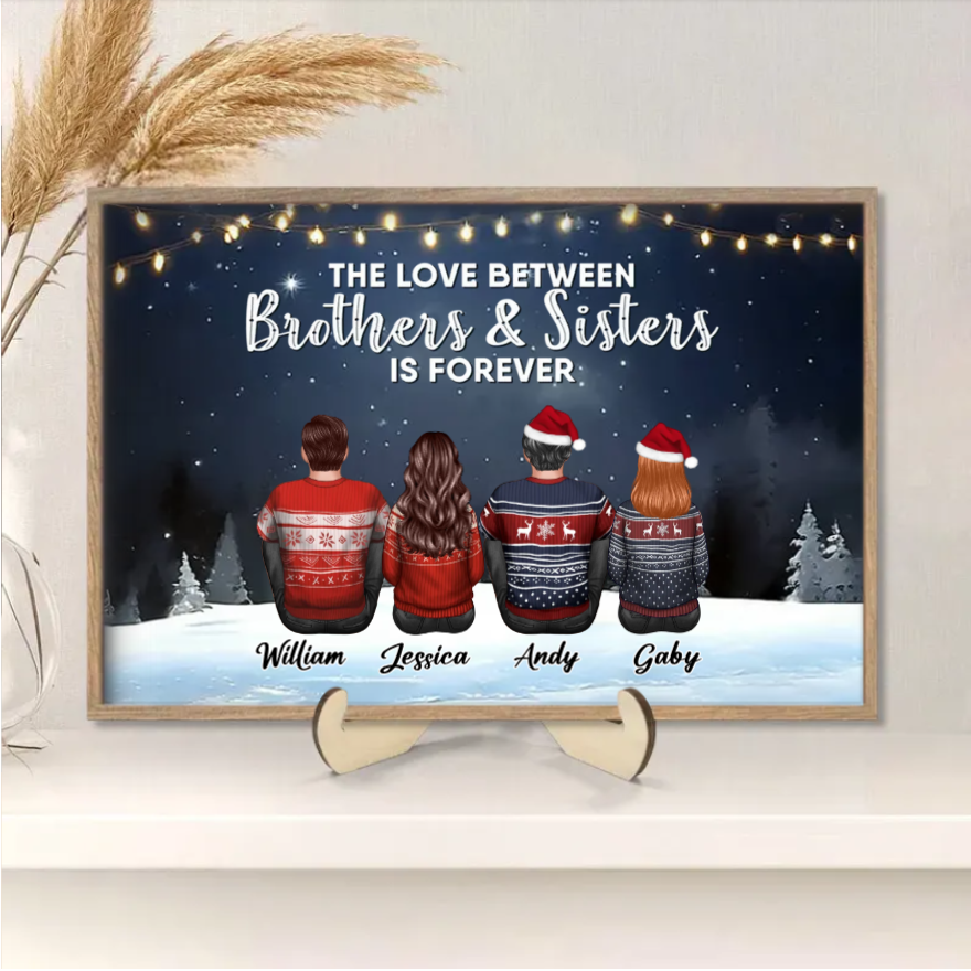 Family - The Love Between Brothers And Sisters Is Forever - Personalized Plaque or Keychain or Ornament or Poster