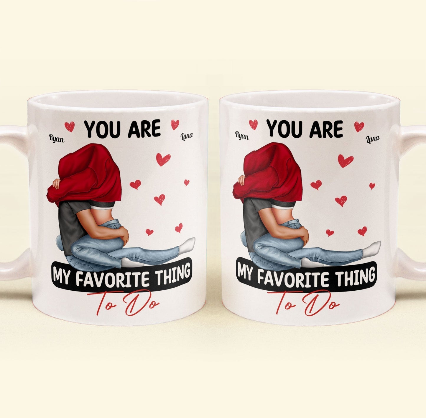 Custom Couple Mug - "You Are My Favorite Thing To Do" Romantic Personalized Coffee Cup