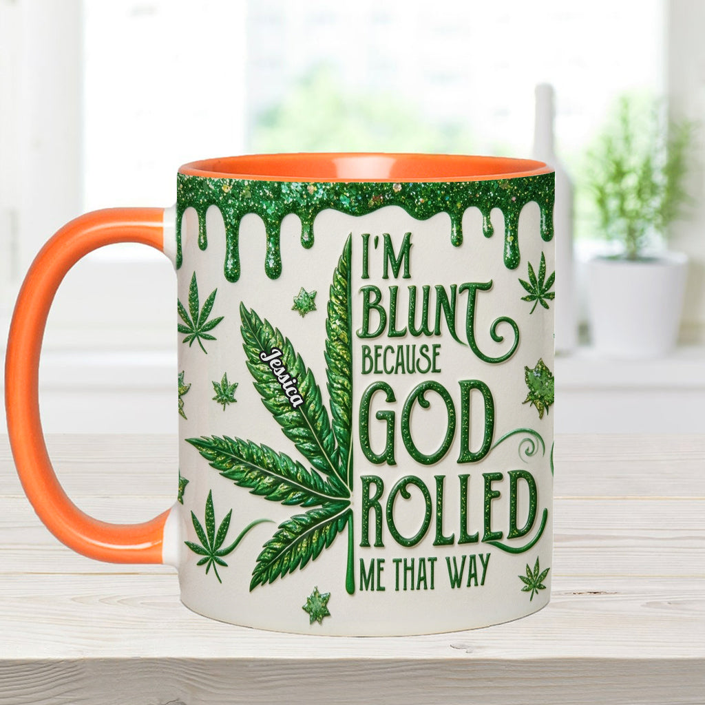 I'm Blunt Because God Rolled Me That Way - Personalized Weed Accent Mug & Coaster