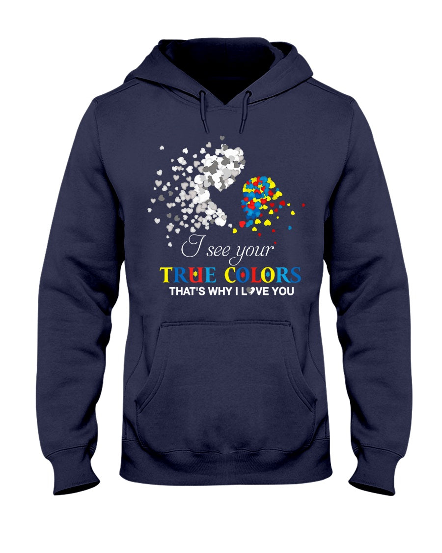 I See Your True Colors That's Why I Love You - Autism Awareness T-shirt and Hoodie 0921