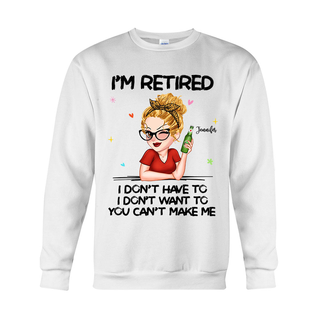 I'm Retired You Can’t Make Me - Personalized Retired T-shirt And Hoodie