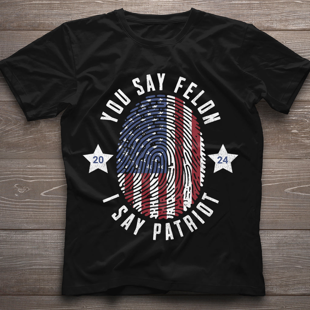 Felon for President, Conservatives Shirt, Anti Government Shirt, Patriot Shirt, Republican Shirt, Anti Democrat Shirt, USA Flag Shirt