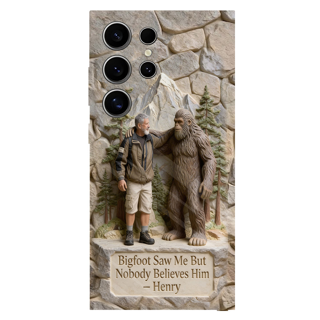 Bigfoot Saw Me But Nobody Believes Him - Personalized Hiking Full Print Phone Case