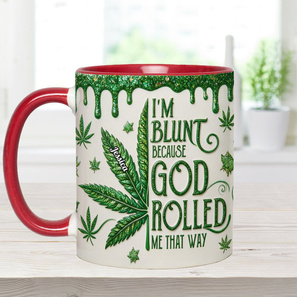 I'm Blunt Because God Rolled Me That Way - Personalized Weed Accent Mug & Coaster