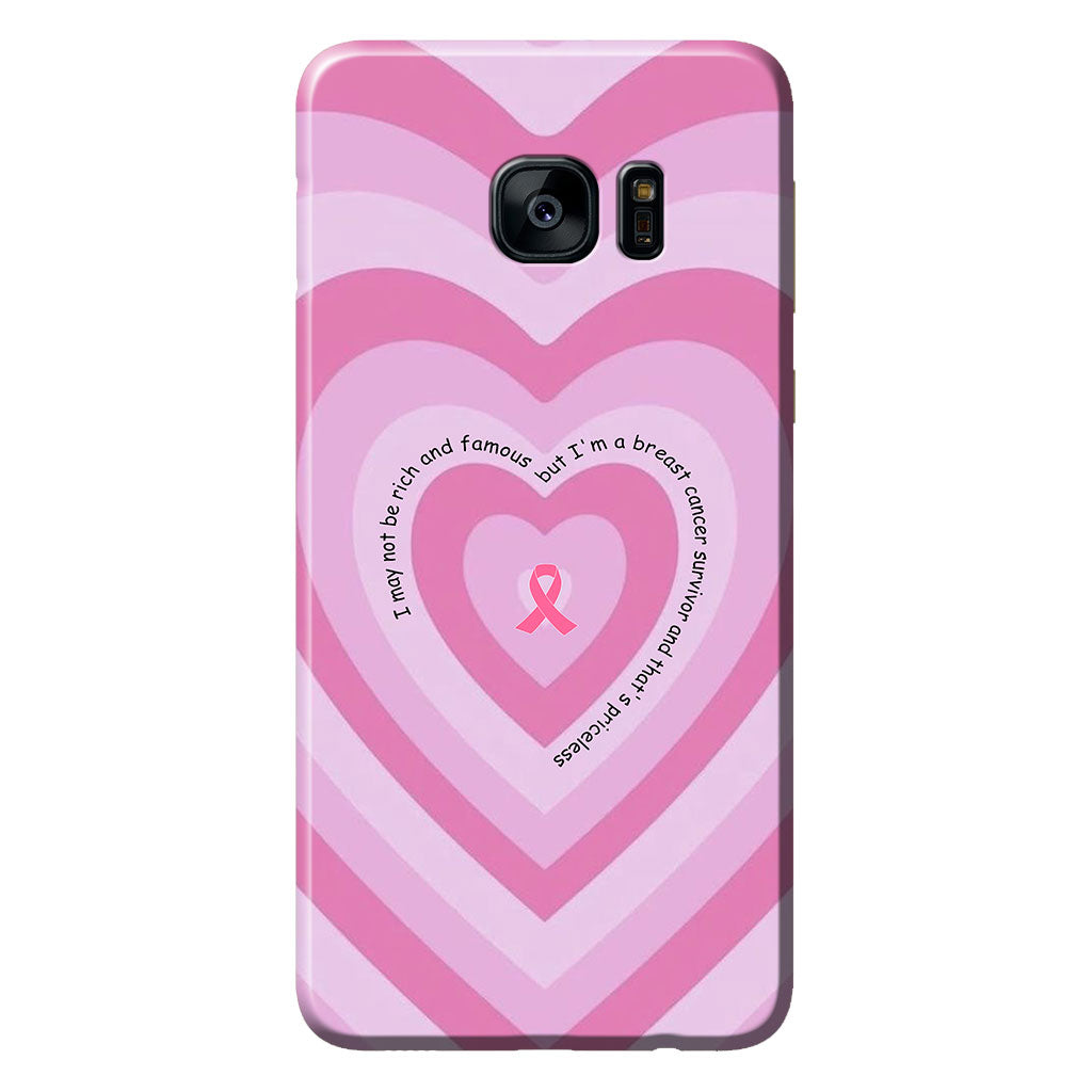 I May Not Be Rich - Breast Cancer Awareness Phone Case