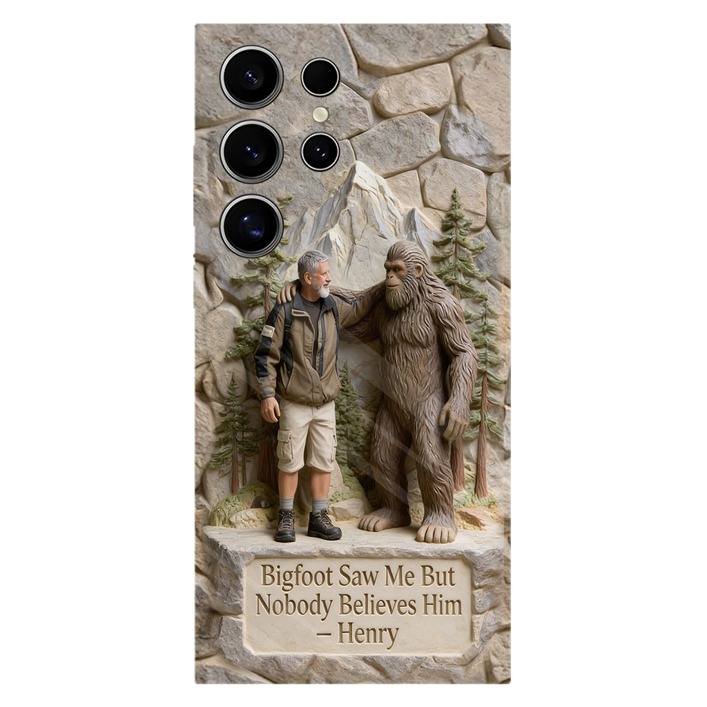 Bigfoot Saw Me But Nobody Believes Him - Personalized Hiking Full Print Phone Case