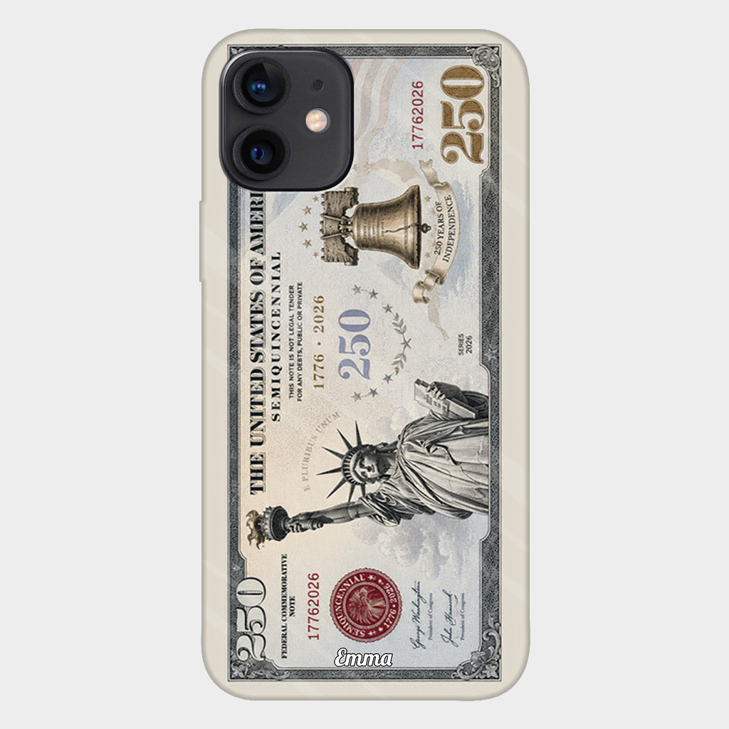 Commemorative Bills Funny 4th Of July 250th Anniversary - Personalized Independence Day/ 4th of July Full Print Phone Case