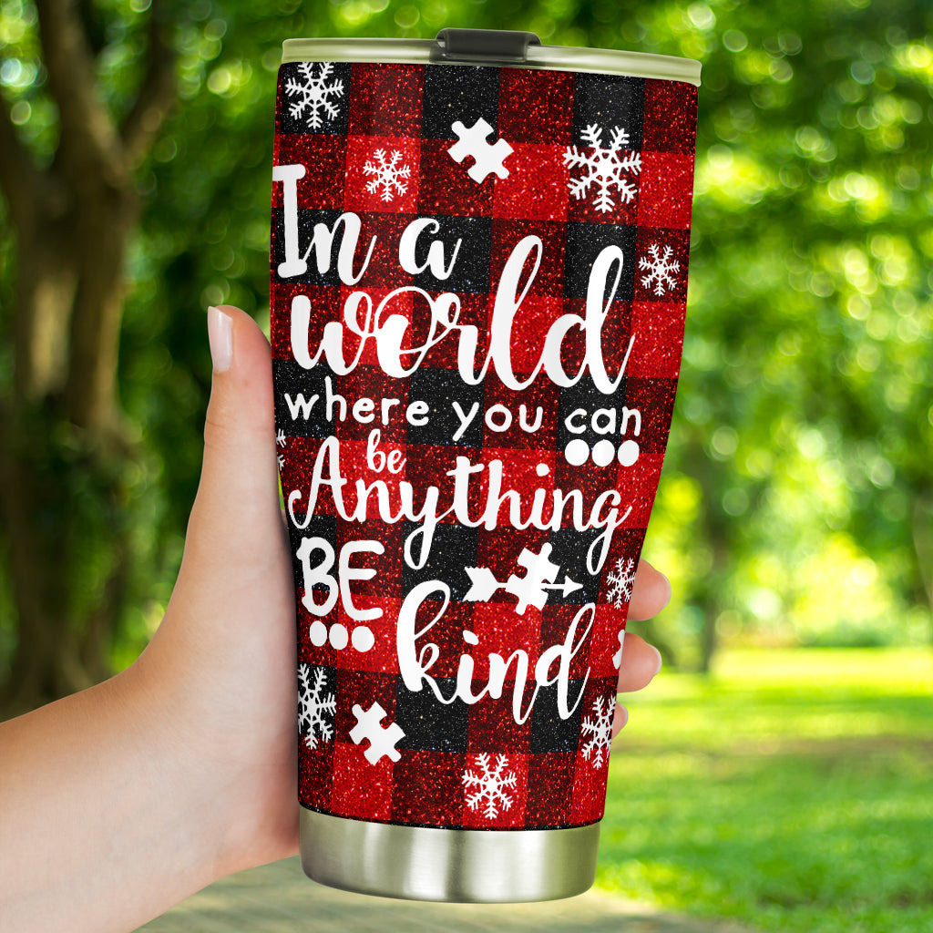 In A World Where You Can Be Anything Autism Awareness Tumbler 0622