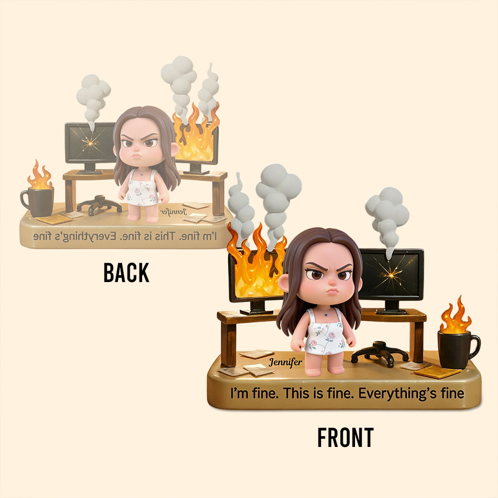 I'm Fine This Is Fine Everything's Fine - Personalized Colleague Custom Shaped Acrylic Plaque