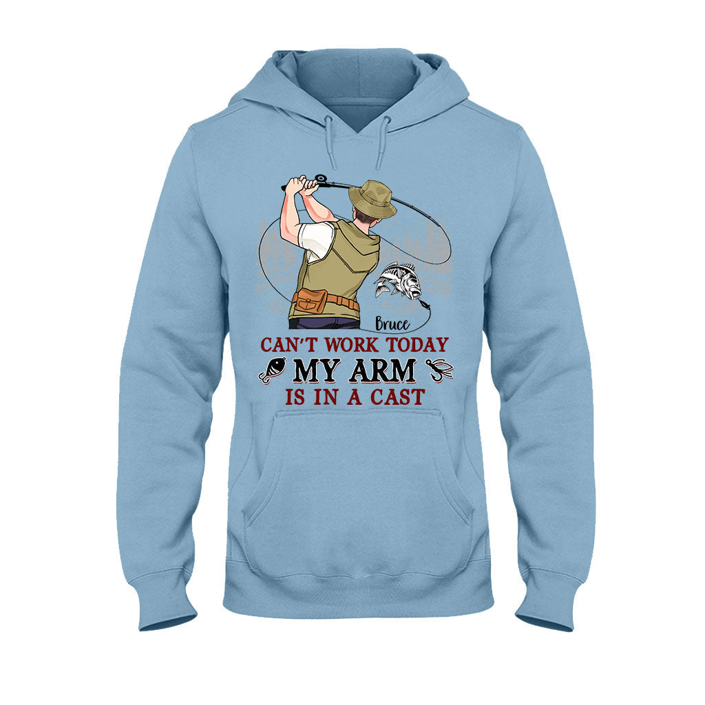 Can't Work Today My Arm Is In A Cast - Personalized Fishing T-shirt and Hoodie