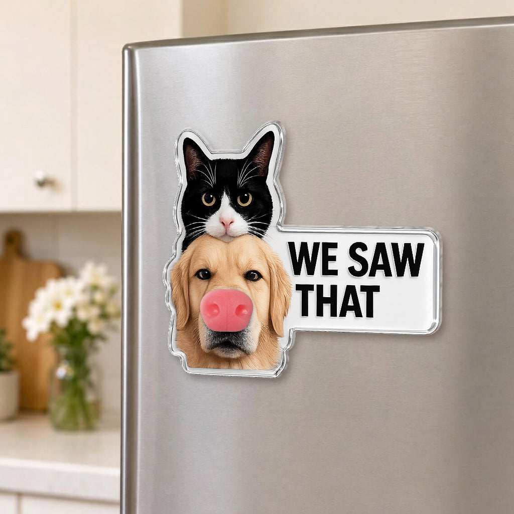 I Saw That, Any Pet Photos - Personalized Dog Dog Nose Acrylic Fridge Magnet