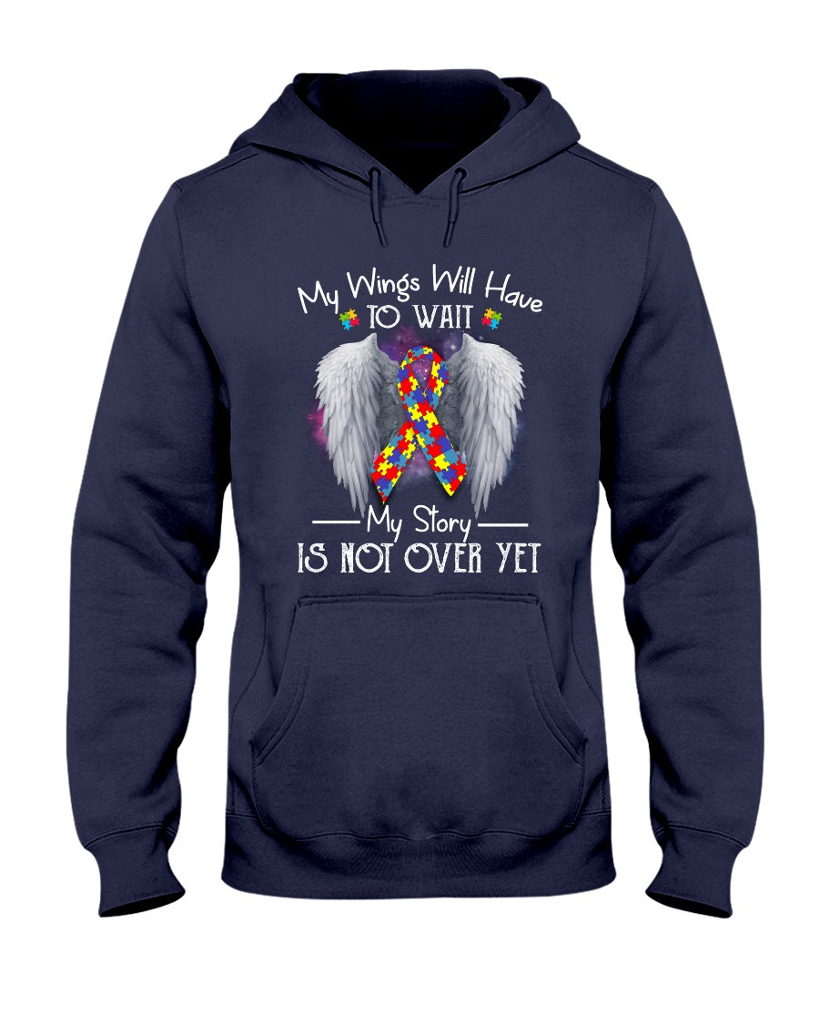 Autism My Story Is Not Over Yet - Autism Awareness T-shirt and Hoodie 0921