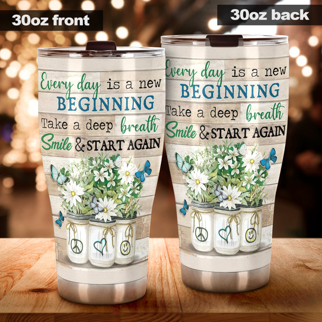 Everyday Is A New Beginning Hippie Tumbler 0622