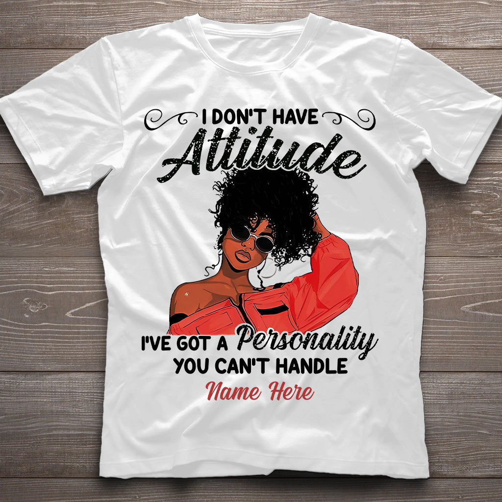 I Don't Have Attitude - Personalized African American T-shirt And Hoodie