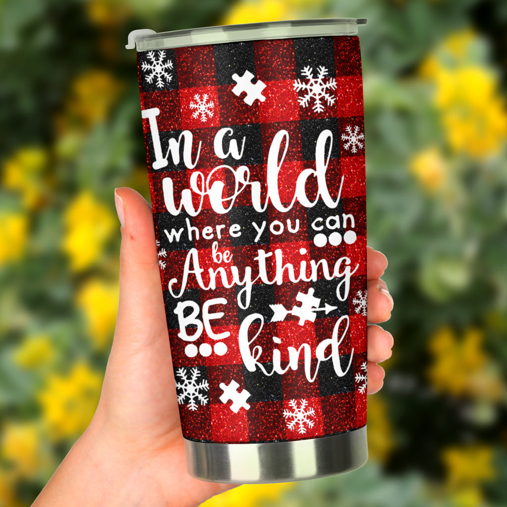 In A World Where You Can Be Anything Autism Awareness Tumbler 0622
